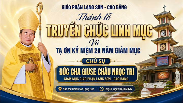 Gp.Lạng Sơn - Cao Bằng: Thánh lễ Truyền chức Linh mục và Tạ ơn 20 năm Hồng ân Giám mục