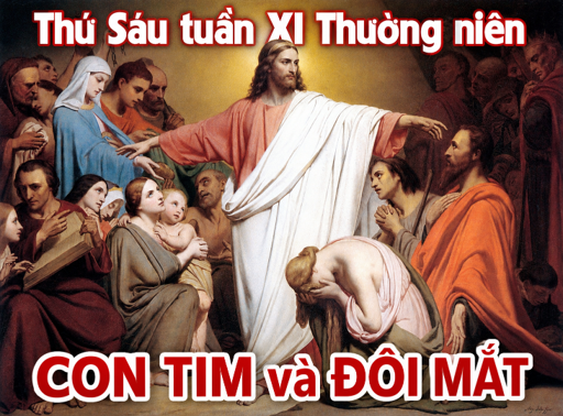 Thứ Sáu tuần XI Thường niên: CON TIM và ĐÔI MẮT