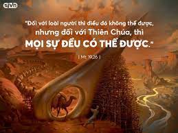 Thứ Ba tuần XX Thường niên: “Đối với Thiên Chúa, mọi sự đều có thể được”