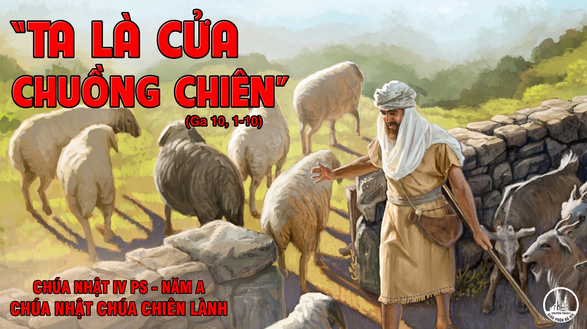 Vui học Kinh Thánh: Chúa Nhật IV Phục Sinh, năm A: “Tôi là cửa cho chiên ra vào. Ai qua tôi mà vào thì sẽ được cứu”