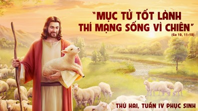 Thứ Hai tuần IV Phục Sinh: “Tôi đến để cho chiên được sống và sống dồi dào”