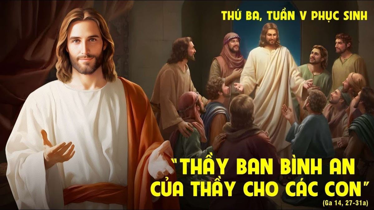 Thứ Ba tuần V Phục Sinh: Thầy để lại bình an cho anh em…
