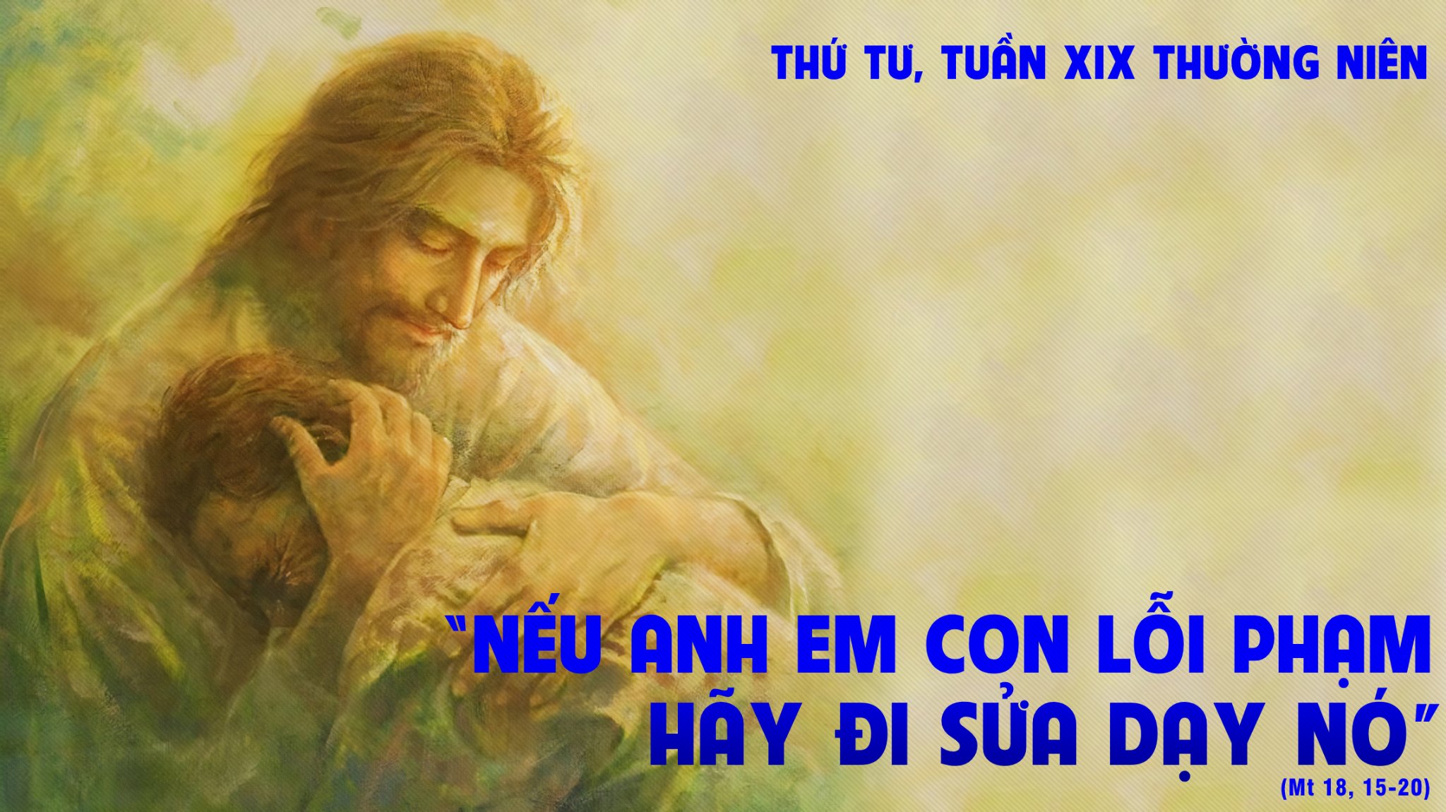 Thứ Tư tuần XIX Thường niên: Ở đâu có hai ba người họp lại nhân danh Thầy…