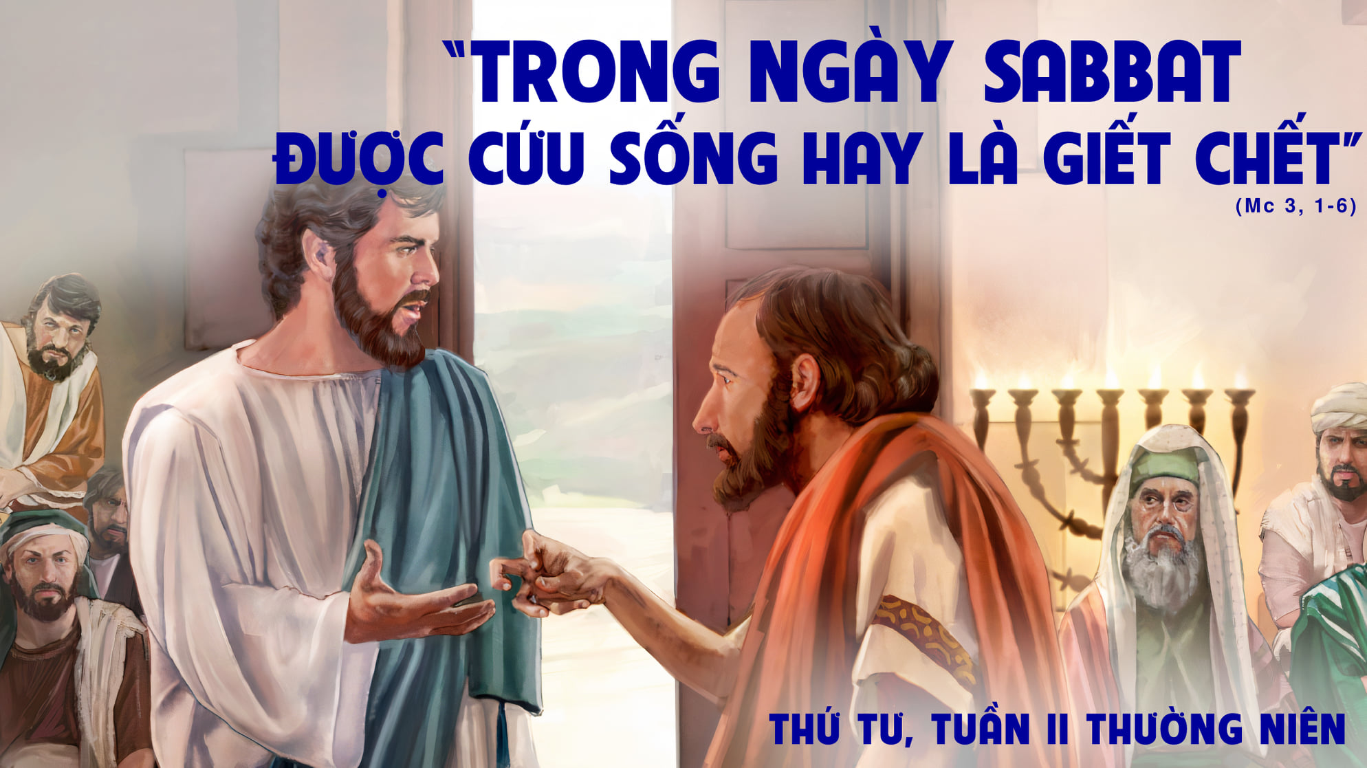 Thứ Tư tuần II Thường niên: Ngày sabát, được phép làm điều lành hay điều dữ