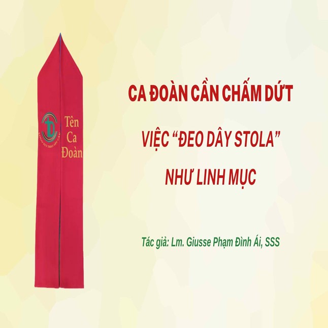 Ca đoàn cần chấm dứt việc “đeo dây stola” như linh mục