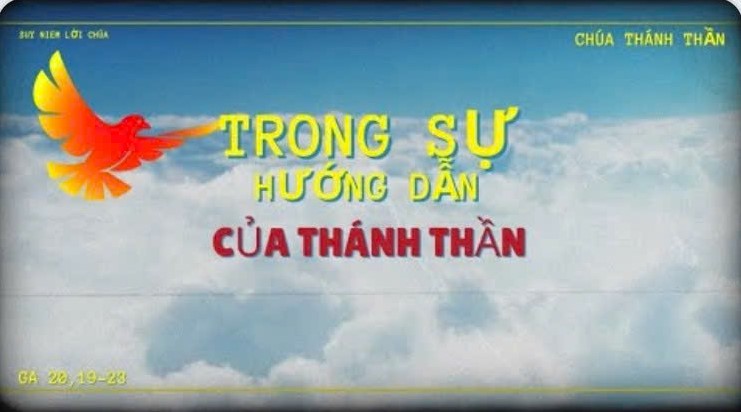 Suy Niệm Lời Chúa Lễ Chúa Thánh Thần Hiện Xuống: trong sự hướng dẫn của Thánh Thần