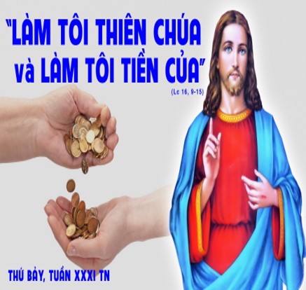 Thứ Bảy tuần XXXI Thường niên: “làm tôi Thiên Chúa và làm tôi tiền của”