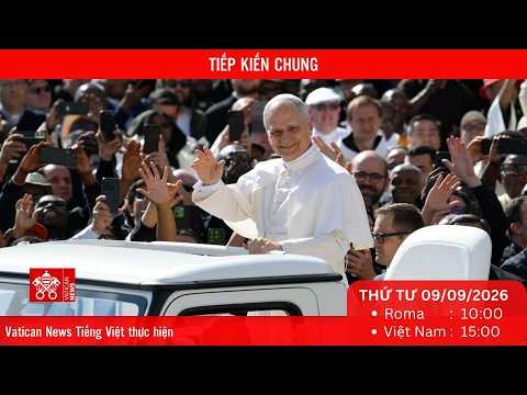 Tiếp kiến chung 9/9/2026 - ĐTC Lêô XIV: Phẩm giá con người là ân ban của Thiên Chúa
