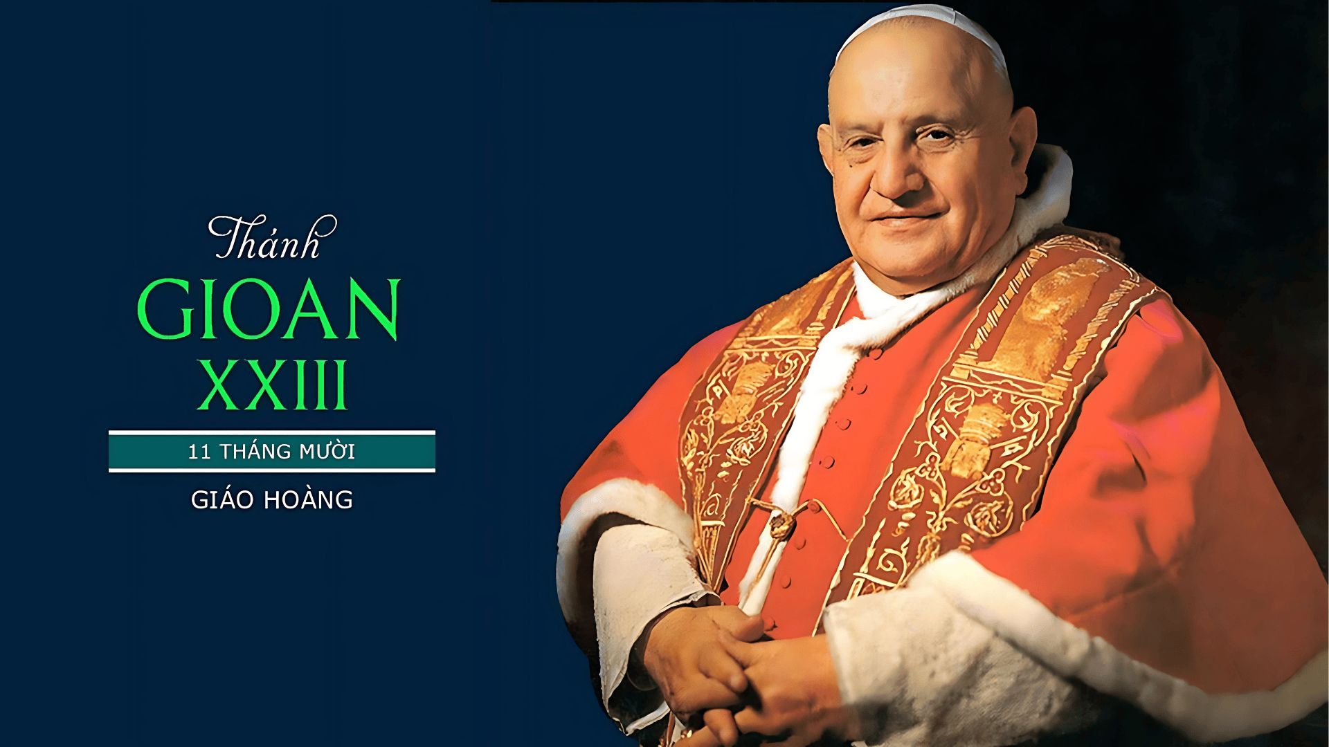Ngày 11/10: Thánh Gioan 23, Giáo hoàng
