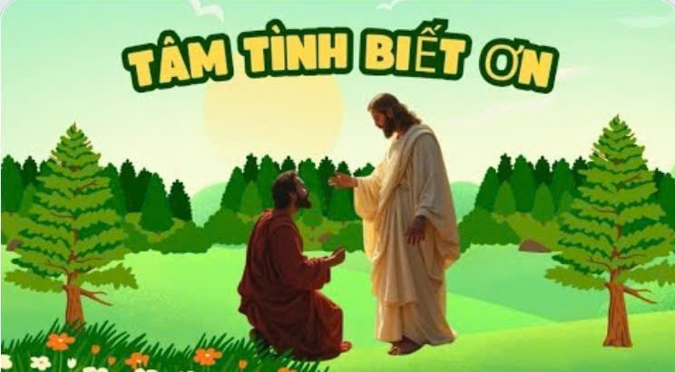 Suy Niệm Lời Chúa, CN XXVlII TN C: Tâm tình biết ơn