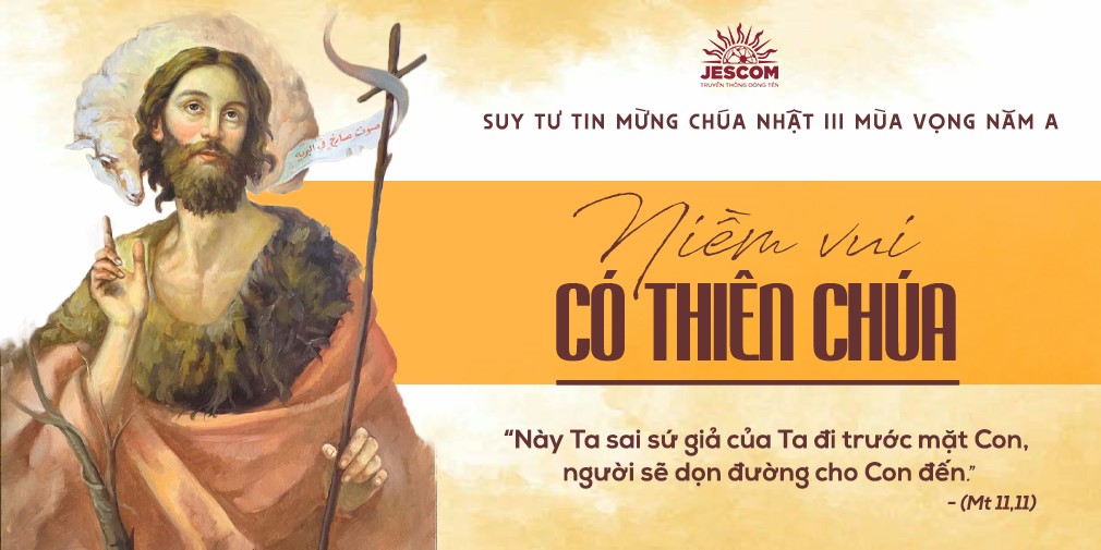 Niềm Vui Có Thiên Chúa | Suy tư Tin Mừng CN III Mùa Vọng – Năm A