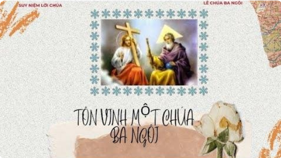 Suy niệm Lời Chúa, Lễ Chúa Ba Ngôi, năm C: Tôn Vinh Một Chúa Ba Ngôi