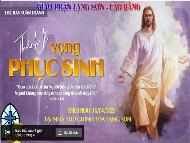 TRỰC TIẾP: Thánh lễ Vọng Phục Sinh tại Giáo xứ Chính Tòa Lạng Sơn lúc 19h00 ngày 16/04/2022