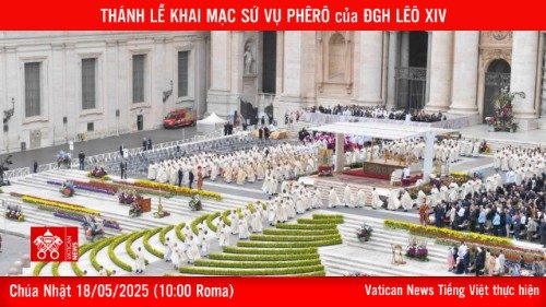 Thánh Lễ khai mạc sứ vụ Phêrô của Đức Tân Giáo Hoàng Lêô XIV (18/05)