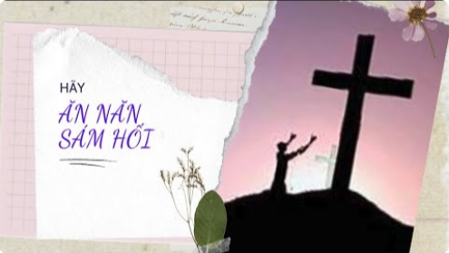 Suy tư Tin Mừng III Mùa Chay, năm C: “Hãy Ăn Năn Sám Hối”