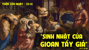 Ngày 23 tháng 12 Mùa Vọng: “Sinh nhật của Gioan Tẩy Giả”