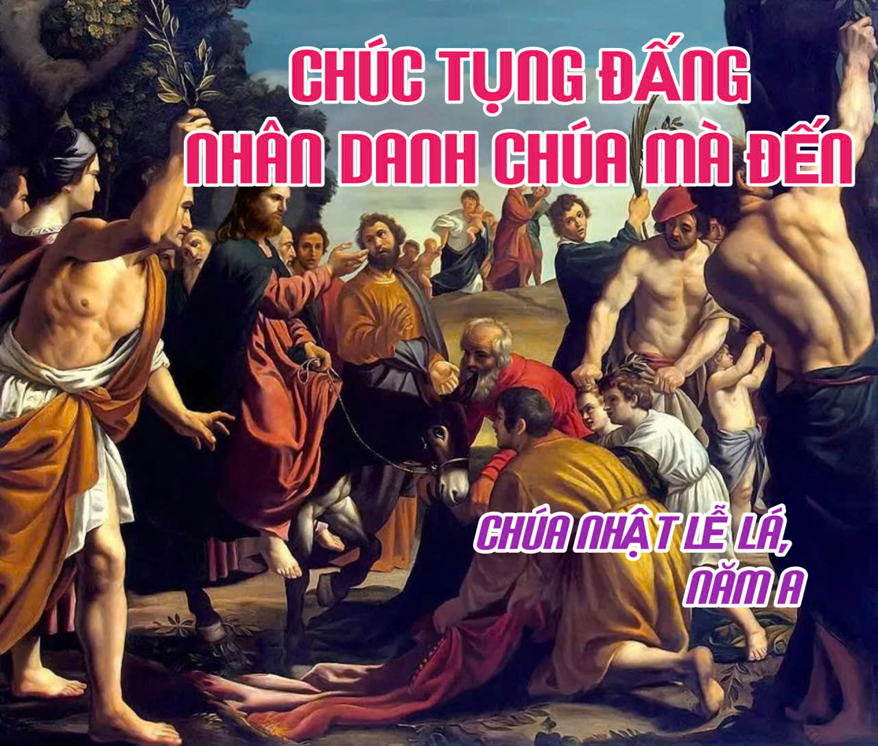 CHÚA NHẬT LỄ LÁ, NĂM A