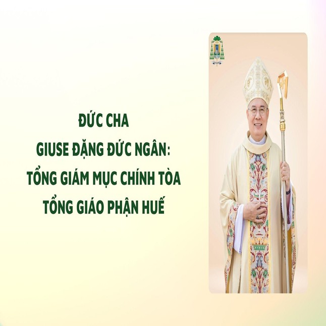 Đức cha Giuse Đặng Đức Ngân: Tổng Giám mục Chính tòa Tổng Giáo phận Huế