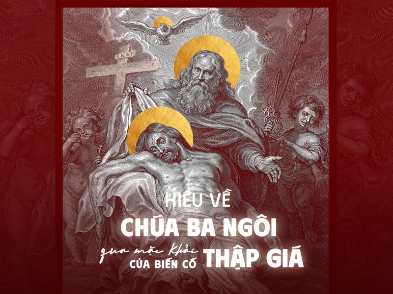 Hiểu về Chúa Ba Ngôi dưới mặc khải của biến cố Thập Giá