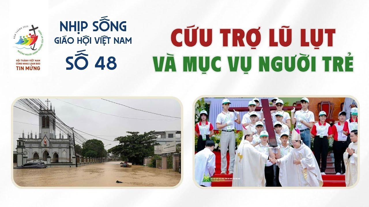 Cứu trợ lũ lụt và mục vụ người trẻ - Nhịp sống Giáo hội Việt Nam số 48 (18/11 - 24/11/2025)