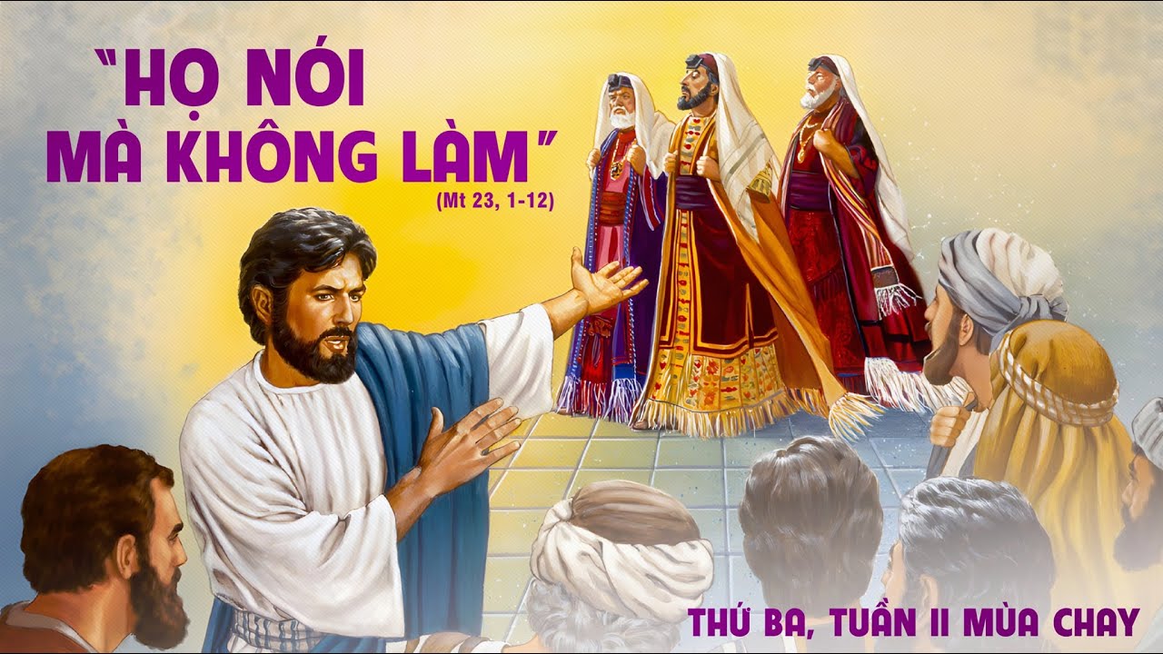 Thứ Ba tuần II Mùa Chay:  Anh em chỉ có một Thầy…