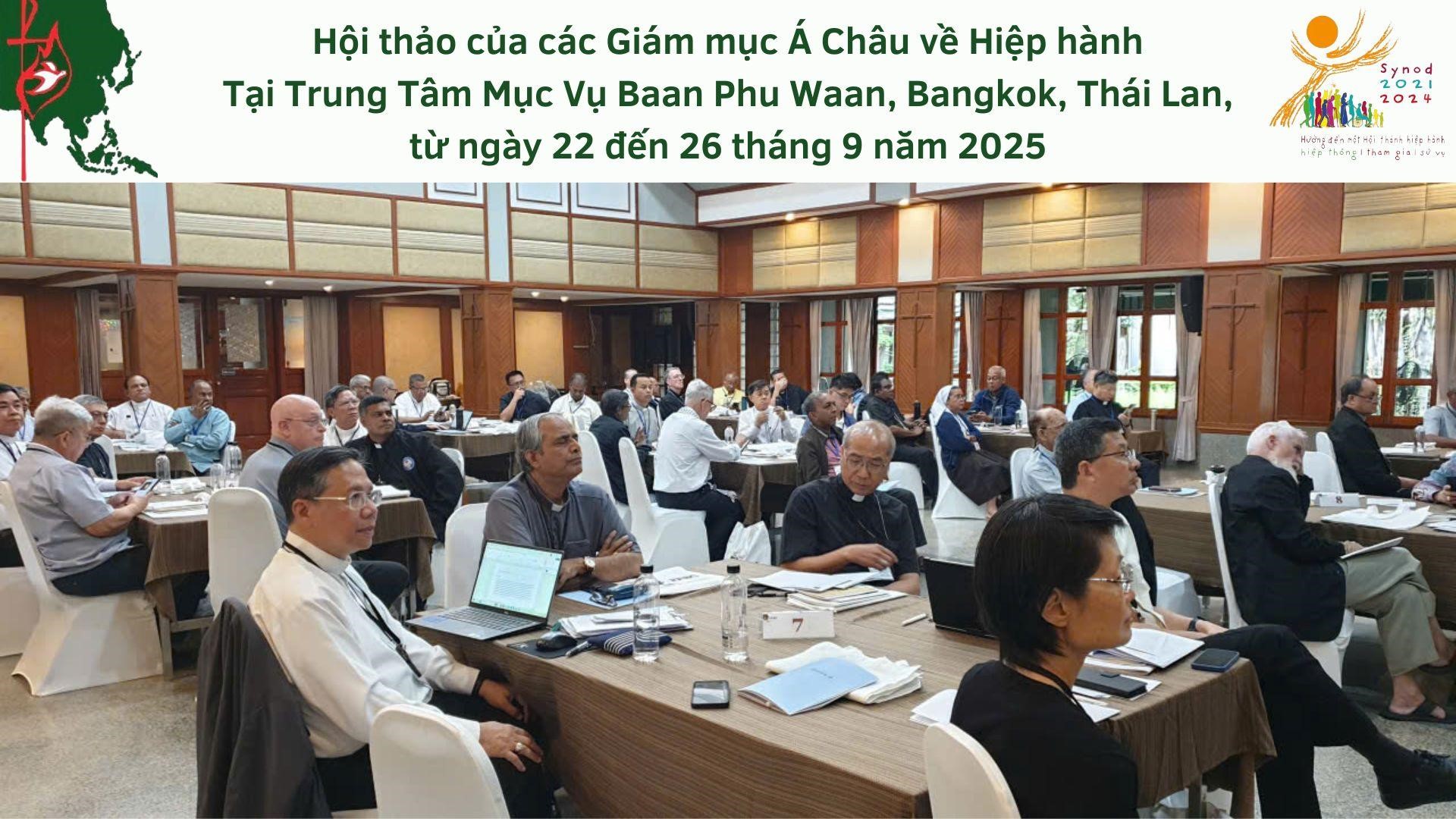 Tổng hợp Hội thảo của các Giám mục Á châu về Hiệp hành từ ngày 22 - 26/9/2025 tại Thái Lan