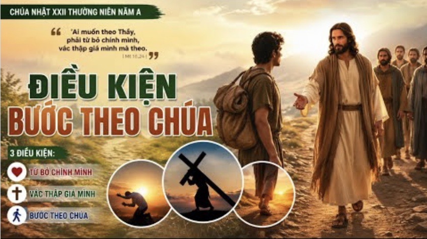 Suy niệm Lời Chúa, Chúa Nhật XXII Thường niên, năm A: Điều kiện bước theo Chúa