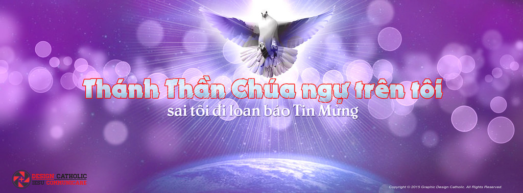 Tìm hiểu Đức Tin Công Giáo: Bài 5 - Đấng Thánh Hóa: Chúa Thánh Thần