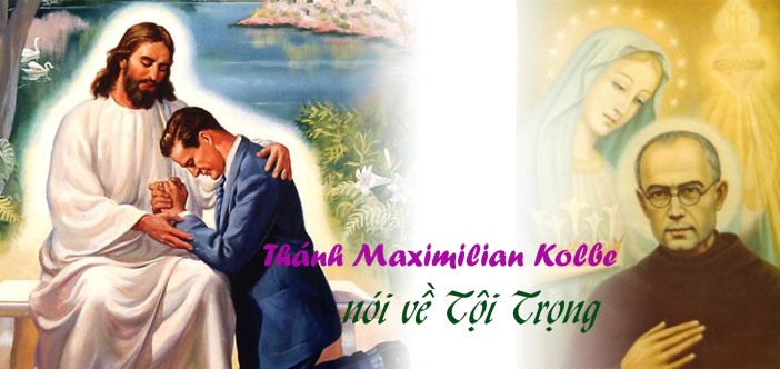 Thánh Maximilian Kolbe nói về Tội Trọng