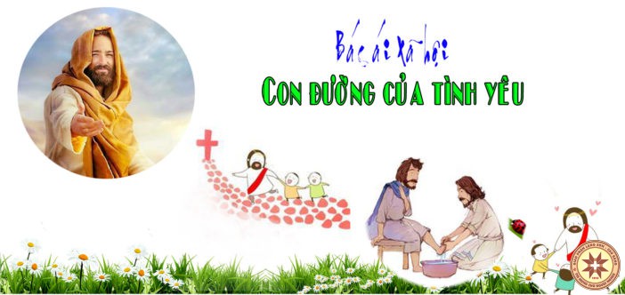 Bác ái Xã hội – con đường của tình yêu