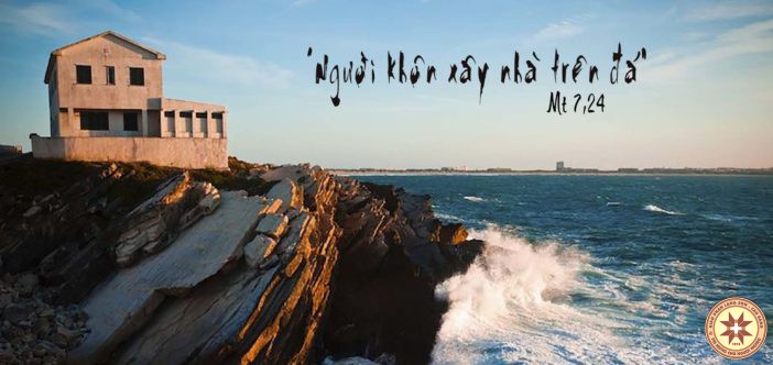 Người khôn xây nhà trên đá – Suy niệm Thứ Năm ngày 27.6.2019